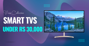 Smart TVs Under Rs 30,000