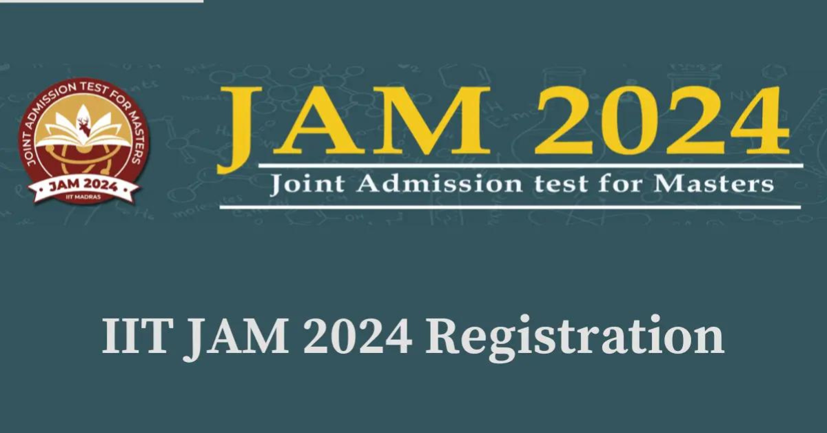 IIT JAM 2024 Registration Closes Soon Apply Now!